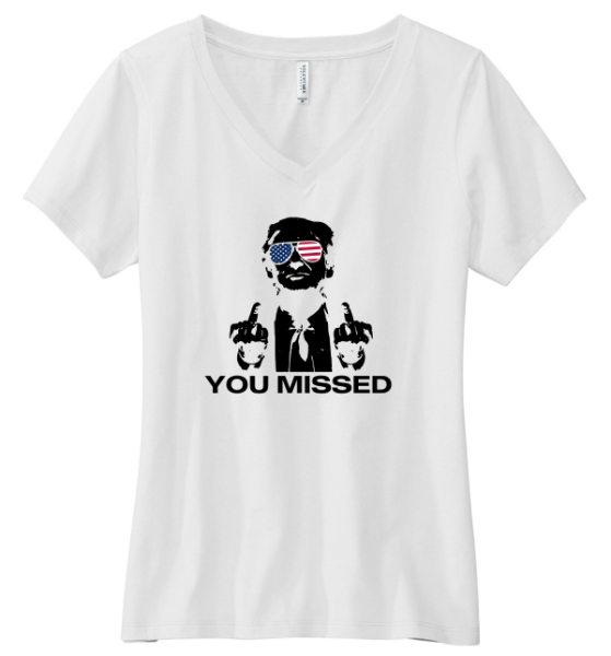 Ladies Made in the USA "You Missed" Trump V-Neck Tee