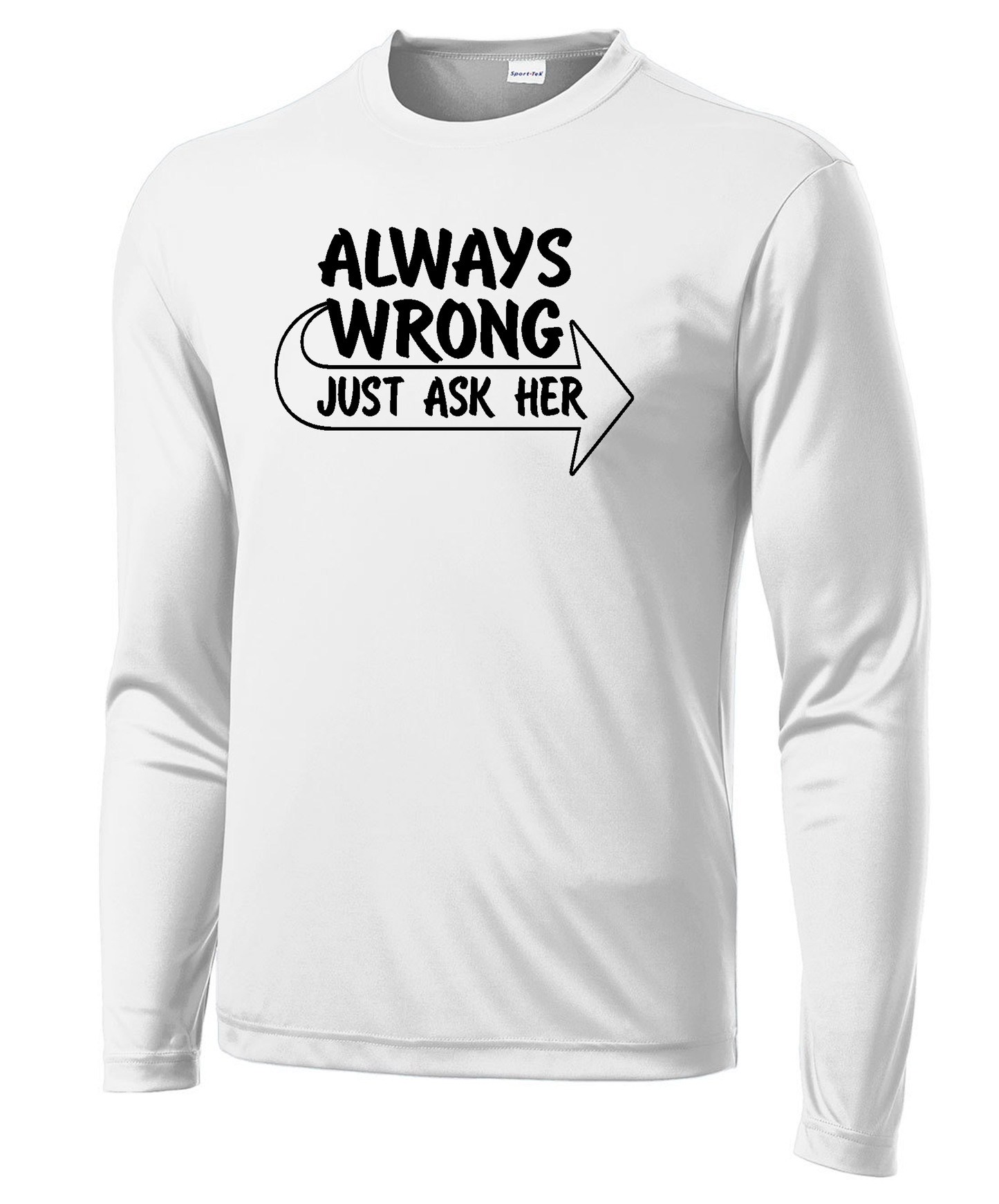 Always Wrong Long Sleeve Performance Tee