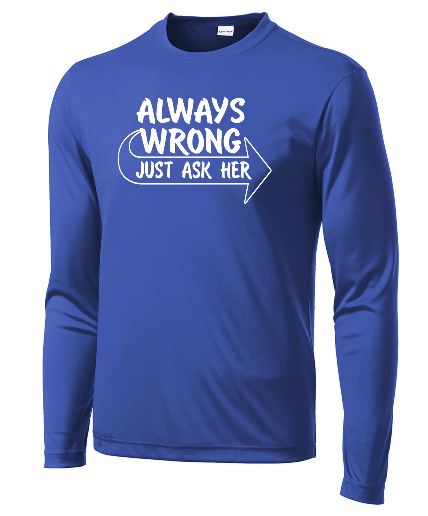 Always Wrong Long Sleeve Performance Tee