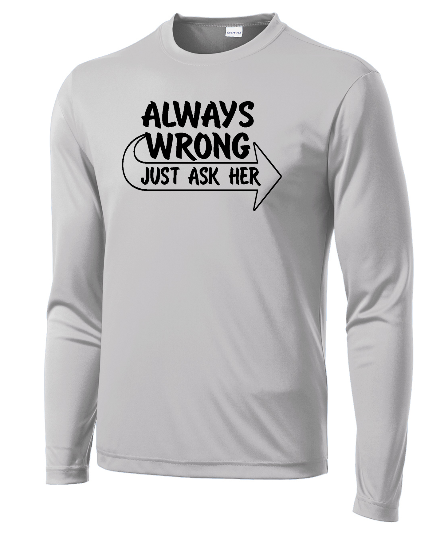 Always Wrong Long Sleeve Performance Tee