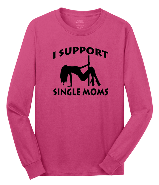 I Support Single Moms Long Sleeve Cotton Tee