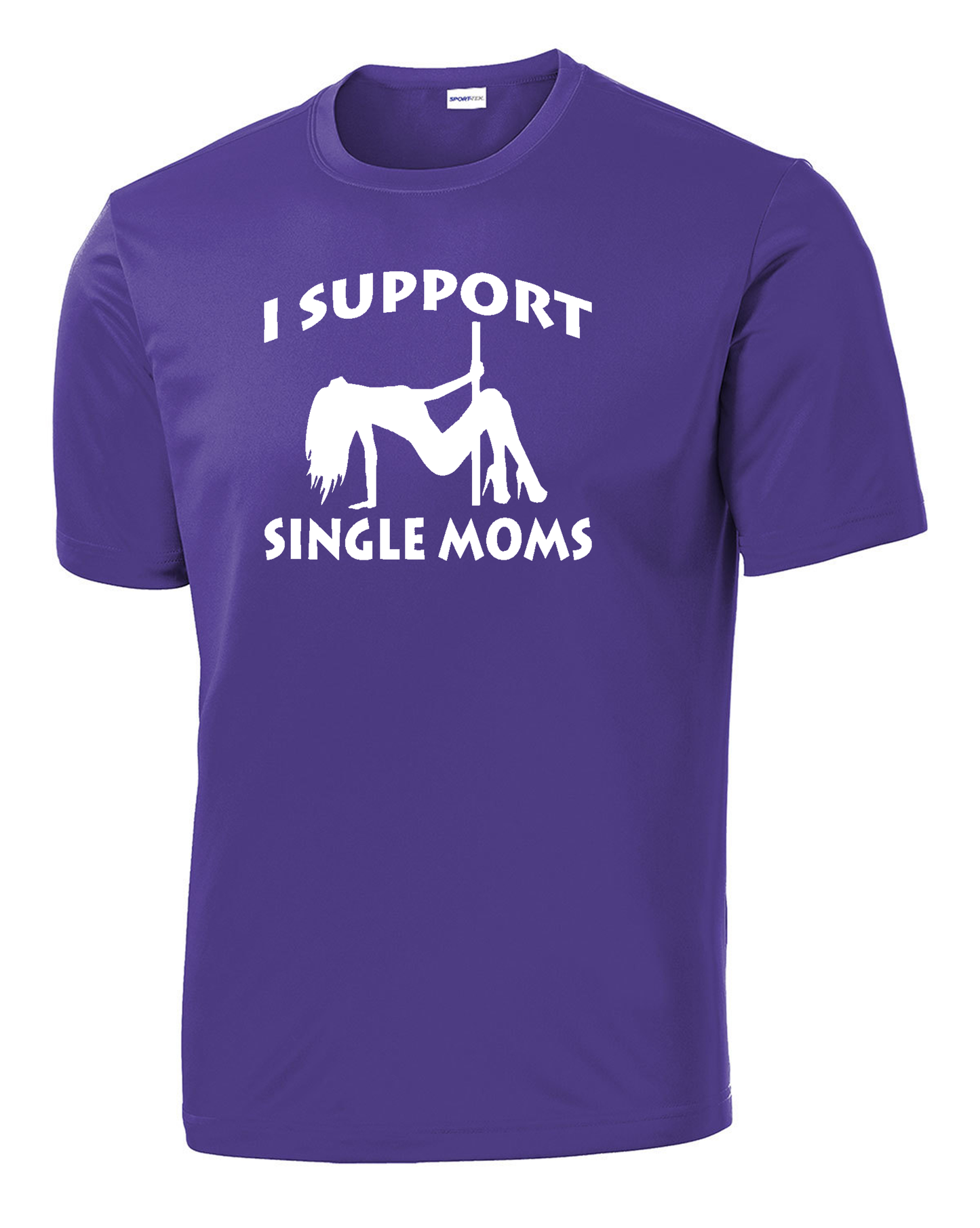 I Support Single Moms Performance Tee